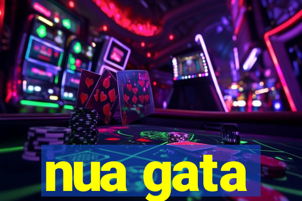 nua gata